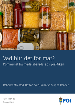 Vad blir det för mat? Kommunal livsmedelsberedskap i praktiken - Totalförsvarets forskningsinstitut - FOI