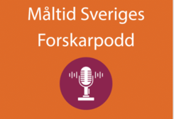 Måltid Sveriges Forskarpodd - Måltid Sverige