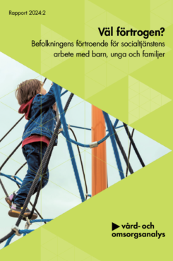 Rapporten Väl förtrogen? Befolkningens förtroende för socialtjänstens arbete med barn, unga och familjer