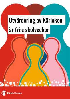 Rapporten "Utvärdering av Kärleken är fri:s skolveckor".