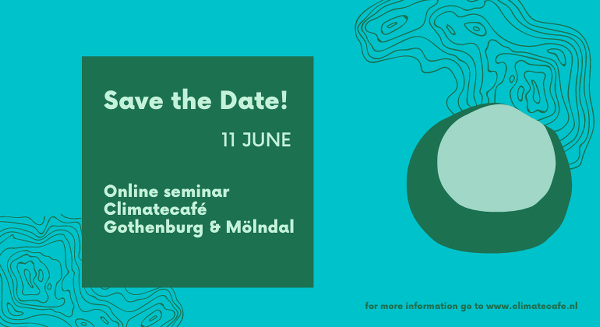 Save the Date! 11 juni. Climatecafé in Gothenburg.