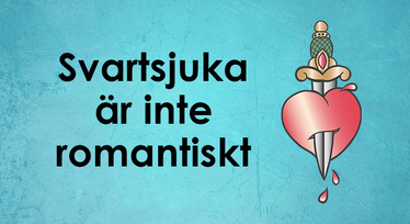Kampanjen Svartsjuka är inte romantiskt.