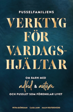 Bokomslag till "Verktyg för vardagshjältar" om barn med ADHD och autism, av Petra Blomqvist, Cajsa Jahn och Malin Reuterswärd.