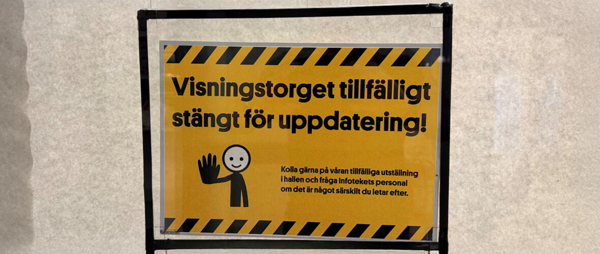 Skylt med meddelandet "Visningstorget tillfälligt stängt för uppdatering" och en grafisk figur som vinkar.