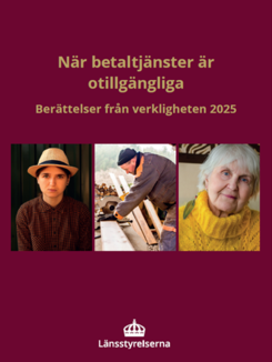 Framsidan på foldern När betaltjänster är otillgängliga, berättelser från verkligheten, Länsstyrelserna. Bild på tre av de personas som tas upp, en flicka i hatt, en man med arbetskläder som sågar ved och en kvinna i gul polotröja.